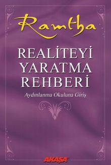 Realiteyi Yaratma Rehberi & Aydınlanma Okuluna Giriş