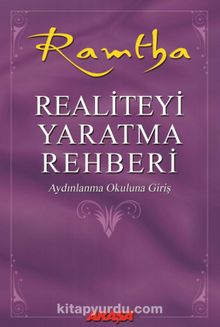 Realiteyi Yaratma Rehberi & Aydınlanma Okuluna Giriş - Ramtha