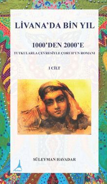 Livanada Bin Yıl 1000’den 2000’e (1.Cilt) & Tutkularla Çevresiyle Çoruh’un Romanı