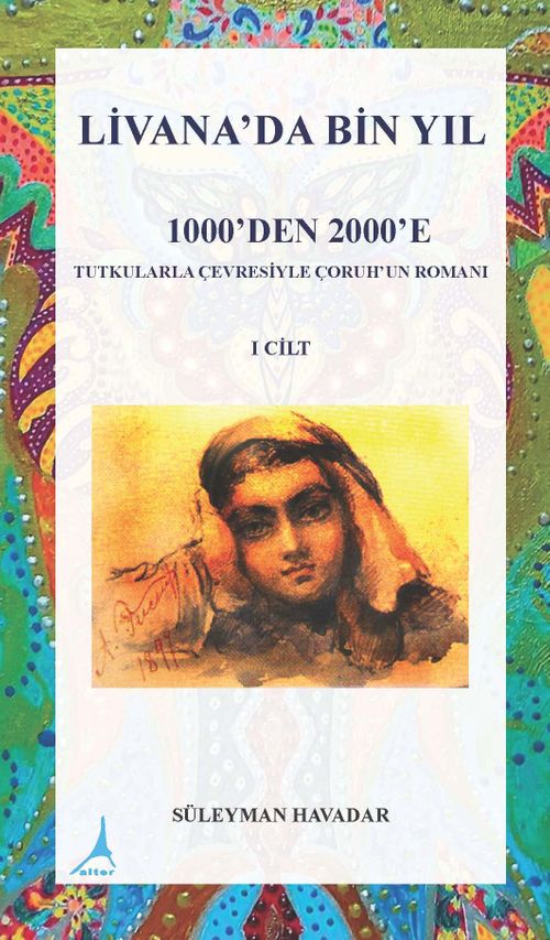 Livanada Bin Yıl 1000'den 2000'e (1.Cilt) & Tutkularla Çevresiyle Çoruh'un Romanı
