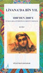 Livanada Bin Yıl 1000'den 2000'e (2.Cilt) & Tutkularla Çevresiyle Çoruh'un Romanı
