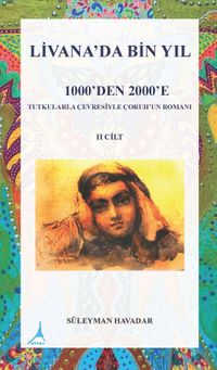 Livanada Bin Yıl 1000'den 2000'e (2.Cilt) & Tutkularla Çevresiyle Çoruh'un Romanı