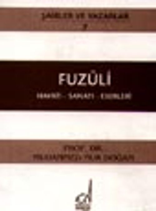 Fuzuli&Hayatı - Sanatı - Eserleri
