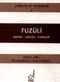 Fuzuli&Hayatı - Sanatı - Eserleri