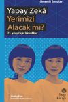 Yapay Zeka Yerimizi Alacak mı?
