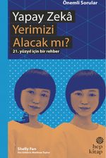 Yapay Zeka Yerimizi Alacak mı?