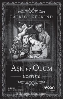 Aşk ve Ölüm Üzerine - Patrick Süskind