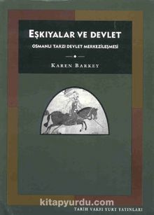 Eşkıyalar ve Devlet & Osmanlı Tarzı Devlet Merkezileşmesi