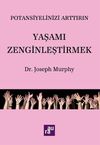 Yaşamı Zenginleştirmek / Potansiyelinizi Arttırın
