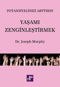 Yaşamı Zenginleştirmek / Potansiyelinizi Arttırın
