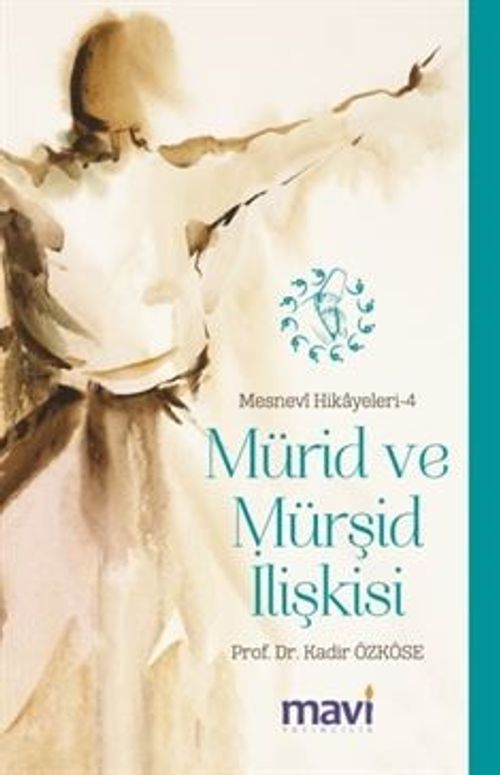 Mürid ve Mürşid İlişkisi / Mesnevi Hikayeleri 4