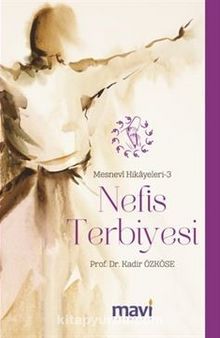 Nefis Terbiyesi / Mesnevi Hikayeleri 3 - Doç. Dr. Kadir Özköse