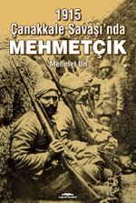 1915 Çanakkale Savaşı'nda Mehmetçik