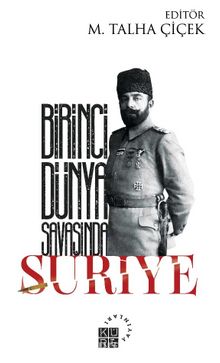 Birinci Dünya Savaşında Suriye - Bilinmeyen Yazar