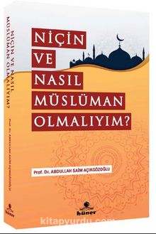 Niçin ve Nasıl Müslüman Olmalıyım ? - Prof. Dr. A. Saim Açıkgözoğlu