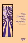Yolda Olabilmek Yolda Kalabilmek