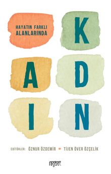 Hayatın Farklı Alanlarında Kadın - Tijen Över Özçelik
