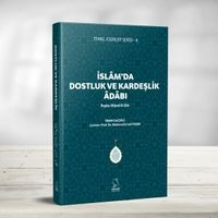 İslam'da Dostluk ve Kardeşlik Adabı