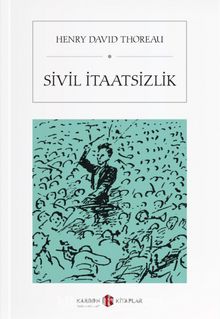 Sivil İtaatsizlik - Henry David Thoreau