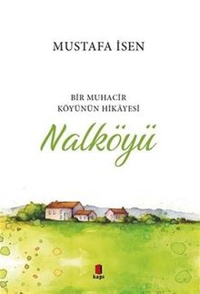 Nalköyü & Bir muhacir Köyünün Hikayesi