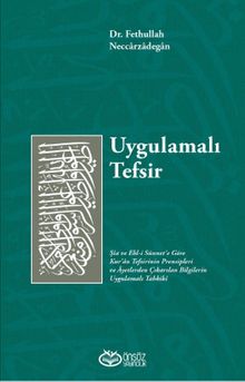 Uygulamalı Tefsir & Şia Ve Ehl-i Sünnet'e Göre Kur'an Tefsirinin Prensipleri Ve Ayetlerden Çıkarılan Bilgilerin Uygulamalı Tahkiki