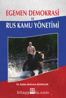 Egemen Demokrasi Ve Rus Kamu Yönetimi - Dr. Bakko Mehmet  Bozaslan