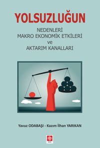 Yolsuzluğun Nedenleri Makro Ekonomik Etkileri Ve Aktarım Kanalları