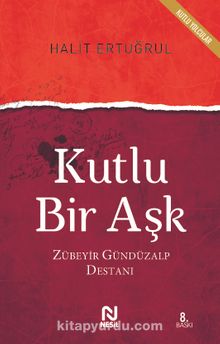 Kutlu Bir Aşk & Zübeyir Gündüzalp Destanı - Halit Ertuğrul