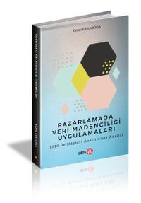 Pazarlamada Veri Madenciliği Uygulamaları SPSS ile Müşteri Analitikleri Analizi