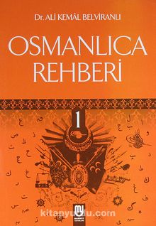 Osmanlıca Rehberi 1 - Dr. Ali Kemal Belviranlı