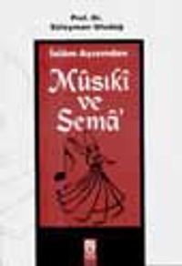 İslam Açısından Musiki ve Sema'