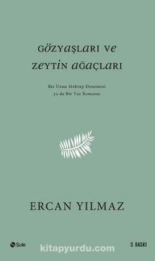 Gözyaşları ve Zeytin Ağaçları - Ercan Yılmaz