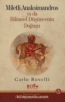 Miletli Anaksimandros ya da Bilimsel Düşüncenin Doğuşu - Carlo Rovelli