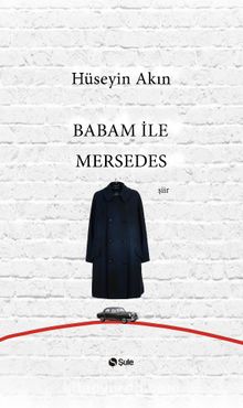 Babam İle Mersedes - Hüseyin Akın