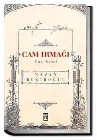 Cam Irmağı Taş Gemi (Bez Cilt - Sert Kapak)