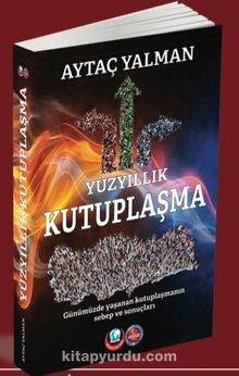 Yüzyıllık Kutuplaşma - Aytaç Yalman