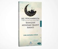 Hz. Peygamber'in (s.a.v.) Ramazan Ayındaki İbadet Hayatı