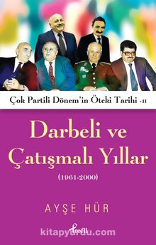 Darbeli ve Çatışmalı Yıllar - Ayşe Hür