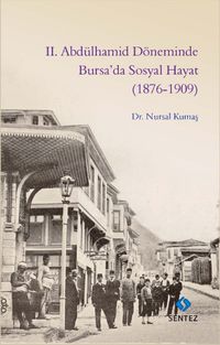 II. Abdülhamid Döneminde Bursa'da Sosyal Hayat (1876-1909)
