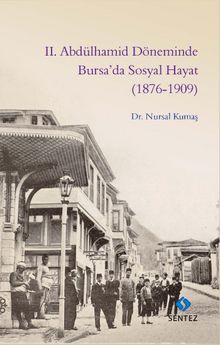 II. Abdülhamid Döneminde Bursa'da Sosyal Hayat (1876-1909)