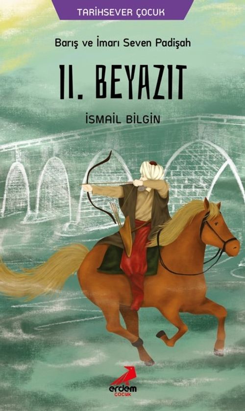 Barış ve İmarı Seven Padişah ll. Beyazıt 