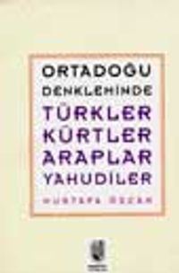 Ortadoğu Denkleminde Türkler-Kürtler-Araplar-Yahudiler