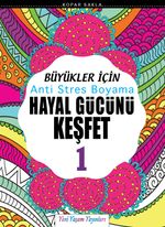 Büyükler İçin Anti Stres Boyama / Hayal Gücünü Keşfet 1