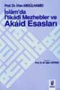 İslam'da İtikadi Mezhebler ve Akaid Esasları