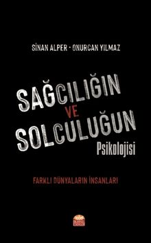 Sağcılığın ve Solculuğun Psikolojisi & Farklı Dünyaların İnsanları