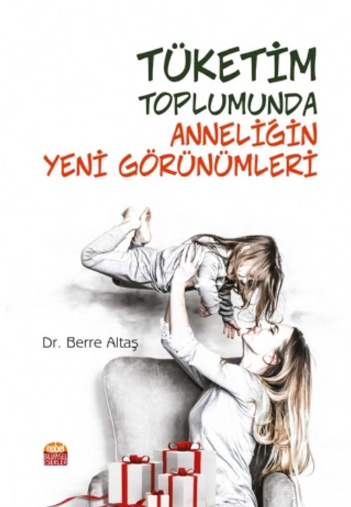Tüketim Toplumunda Anneliğin Yeni Görünümleri
