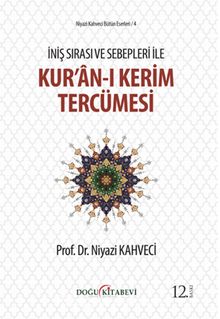 İniş Sırası ve Sebepleri ile Kur'an-ı Kerim Tercümesi - Prof. Dr. Niyazi Kahveci