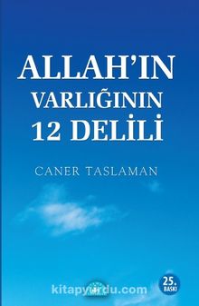Allah’ın Varlığının 12 Delili - Prof. Dr. Caner Taslaman