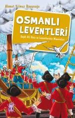 Osmanlı Leventleri & Seydi Ali Reis ve Leventlerinin Maceraları