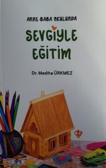 Anne Baba Okulunda Sevgiyle Eğitim